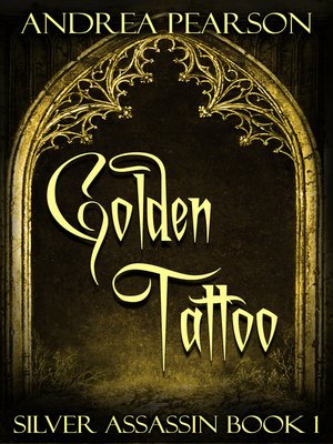 cover image of Golden Tattoo, Silver Assassin Book One